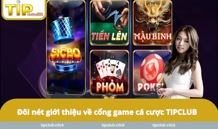 Đôi nét giới thiệu về cổng game cá cược TIPCLUB 